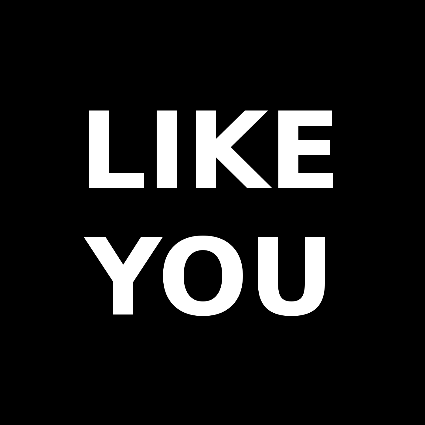 Like You
